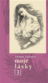 Moje lásky 3 - Alena Valová