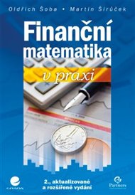 Finanční matematika v praxi - Martin Širůček, Oldřich Šoba