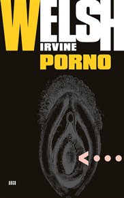 Porno - Irvine Welsh