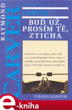 Levně Buď už, prosím tě, zticha - Raymond Carver e-kniha