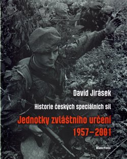 Levně Jednotky zvláštního určení 1957-2001. Historie českých speciálních sil - II. díl - David Jirásek