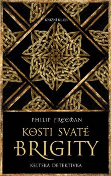 Levně Kosti svaté Brigity - keltská detektivka - Philip Freeman