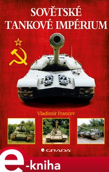 Levně Sovětské tankové impérium - Vladimír Francev e-kniha