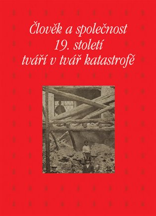 Člověk a společnost 19. století tváří v tvář katastrofě