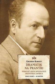 Dramatik na pranýři - Podivný osud spisovatele Františka Zavřela koupíte na Kosmas.cz