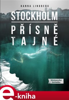 Levně Stockholm: Přísně tajné - Hanna Lindberg e-kniha