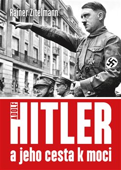 Levně Hitler a jeho cesta k moci - Rainer Zitelmann
