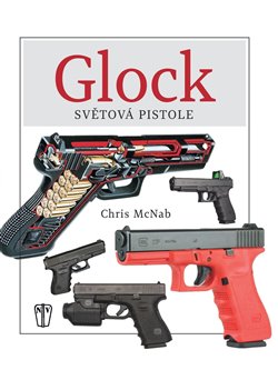 Levně Glock: světová pistole - Chris McNab