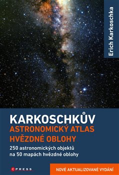 Levně Karkoschkův astronomický atlas hvězdné oblohy. 250 astronimických objektů hvězdné oblohy - Erich Karkoschka