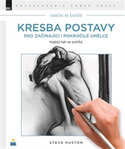 Levně Naučte se kreslit - Kresba postavy. Pro začínající i pokročilé umělce - Každý tah se počítá - Steve Huston