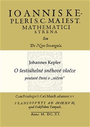O šestiúhelné sněhové vločce - Johannes Kepler, Alena Šolcová