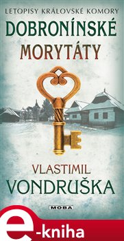 Levně Dobroninské morytáty. Letopisy královské komory - 11. díl - Vlastimil Vondruška e-kniha