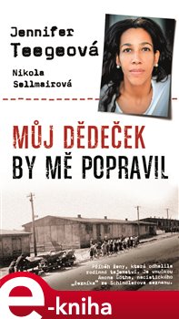 Levně Můj dědeček by mě popravil - Jennifer Teegeová, Nikola Sellmairová e-kniha