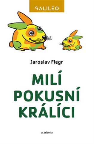 Milí pokusní králíci - Jaroslav Flegr