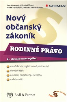 Levně Nový občanský zákoník - Rodinné právo - Jitka Ivičičová, Ivana Syrůčková, Pavlína Vondráčková, Petr Novotný
