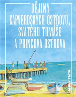 Dějiny Kapverdských ostrovů, Svatého Tomáše a Princova ostrova - Jan Klíma