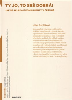 Ty jo, to seš dobrá! - Jak se skládají komplimenty v češtině koupíte na Kosmas.cz