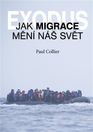 Exodus. Jak migrace mění náš svět? - Paul Collier