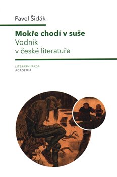 Levně Mokře chodí v suše. Vodník v české literatuře - Pavel Šidák