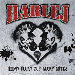 Levně Hodný holky zlý kluky chtěj - Harlej