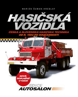 Levně Hasičská vozidla. Česká a slovenská hasičská technika od roku 1904 do současnosti - Marián Šuman-Hreblay