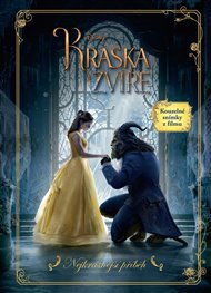 Kráska a zvíře - Nejkrásnější příběh: Kouzelné snímky z filmu