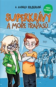 Superkrávy a moře trapasů - A. Audhild Solbergová