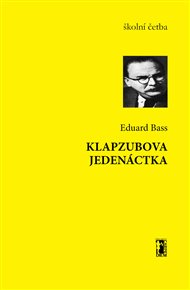 Klapzubova jedenáctka: školní četba - Eduard Bass