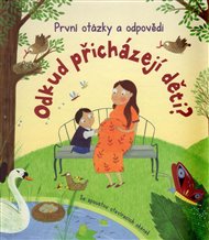 Odkud přicházejí děti?: První otázky a odpovědi