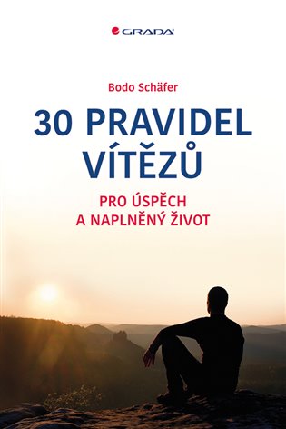 30 pravidel vítězů: pro úspěch a naplněný život - Bodo Schäfer