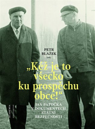 &quot;Kéž je to všecko ku prospěchu obce!&quot;