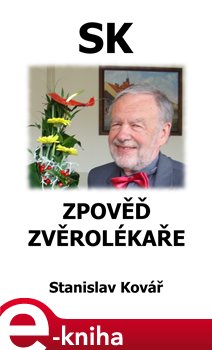Levně Zpověď zvěrolékaře - Stanislav Kovář e-kniha