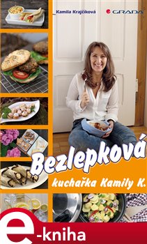 Levně Bezlepková kuchařka Kamily K. - Kamila Krajčíková e-kniha