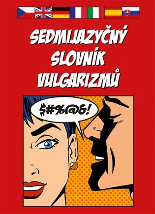 Sedmijazyčný slovník vulgarizmů - kol.