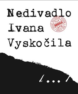 Levně Nedivadlo Ivana Vyskočila