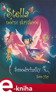 Levně Šmodrchalky. Stella a noční skřítkové 1 - Sam Hay e-kniha