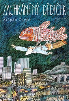 Levně Zachráněný dědeček - Štěpán Zavřel