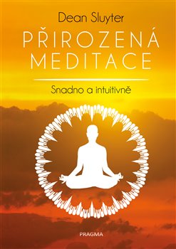 Levně Přirozená meditace. Snadno a intuitivně - Dean Sluvter