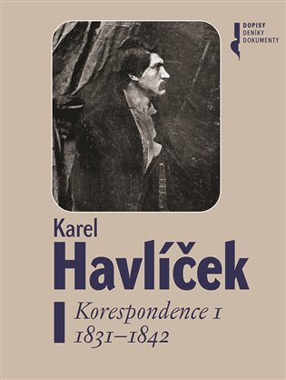 Karel Havlíček. Korespondence I. 1831 - 1842