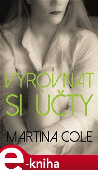 Vyrovnat si účty - Martina Cole e-kniha
