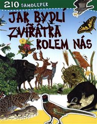 Jak bydlí zvířátka kolem nás: 210 samolepek