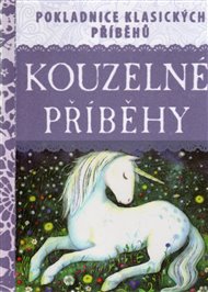 Kouzelné příběhy - Pokladnice klasických příběhů