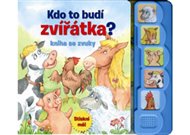 Kdo to budí zvířátka?: kniha se zvuky