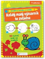 Kreslíme snadno a rychle - Každý malý výtvarník to zvládne