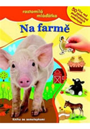 Na farmě - roztomilá mláďátka: kniha se samolepkami - 