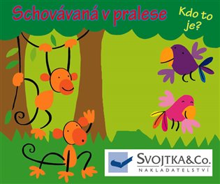 Schovávaná v pralese - Kdo to je? - 