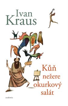 Levně Kůň nežere okurkový salát - Ivan Kraus