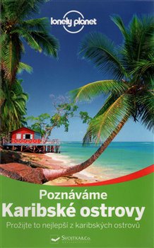 Levně Poznáváme Karibské ostrovy - Lonely Planet - Ryan Ver Berkmoes, Paul Clammer, Michael Grosberg, Jean-Bernard Carillet