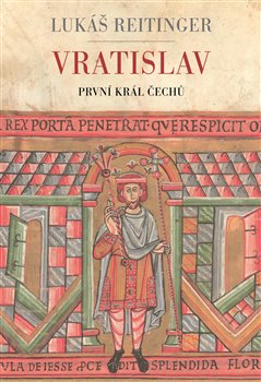 Levně Vratislav - První král Čechů - Lukáš Reitinger