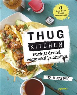 Fuck(t) drsná veganská kuchařka. 115 receptů - Thung Kitchen